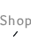 shop　お店について